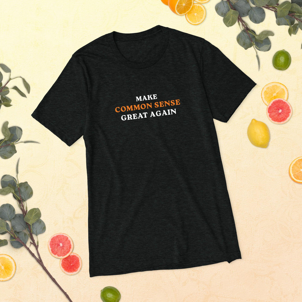 Make Common Sense Great Again - Short sleeve t-shirt
