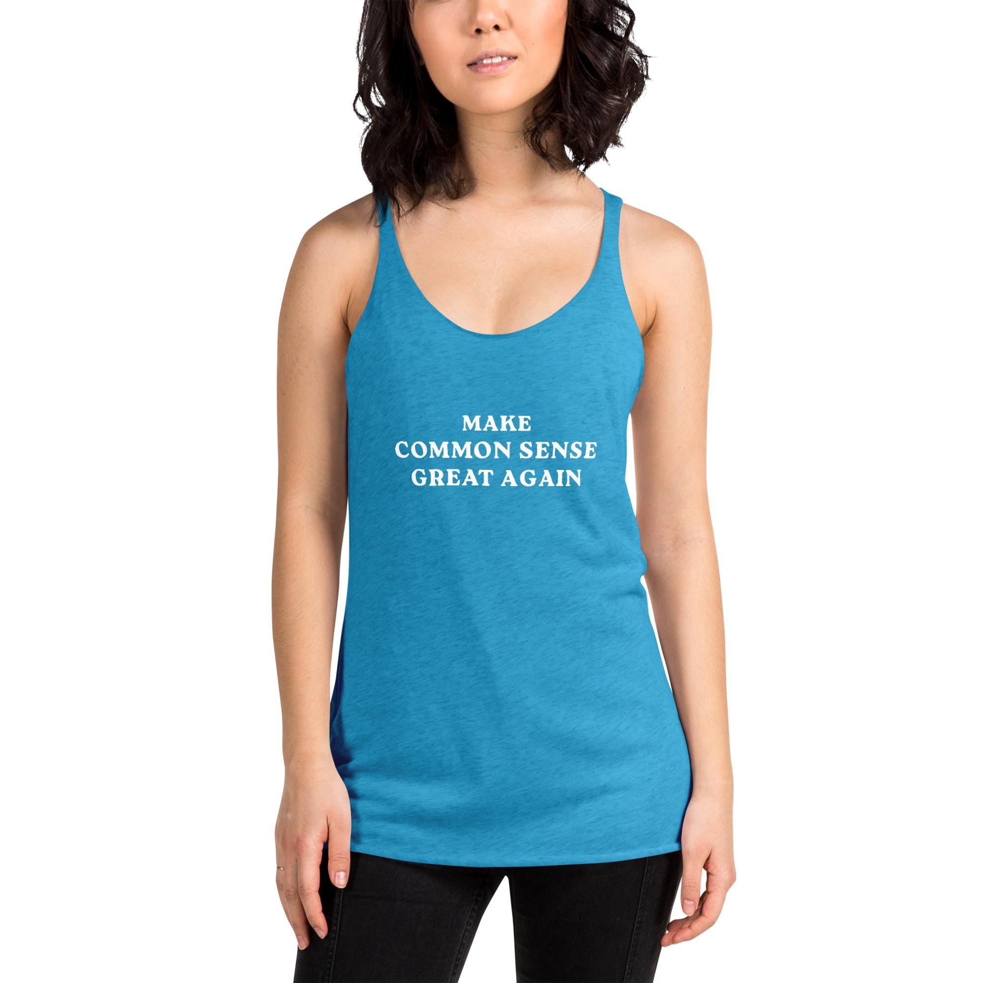 Make Common Sense Great Again - Women's Racerback Tank