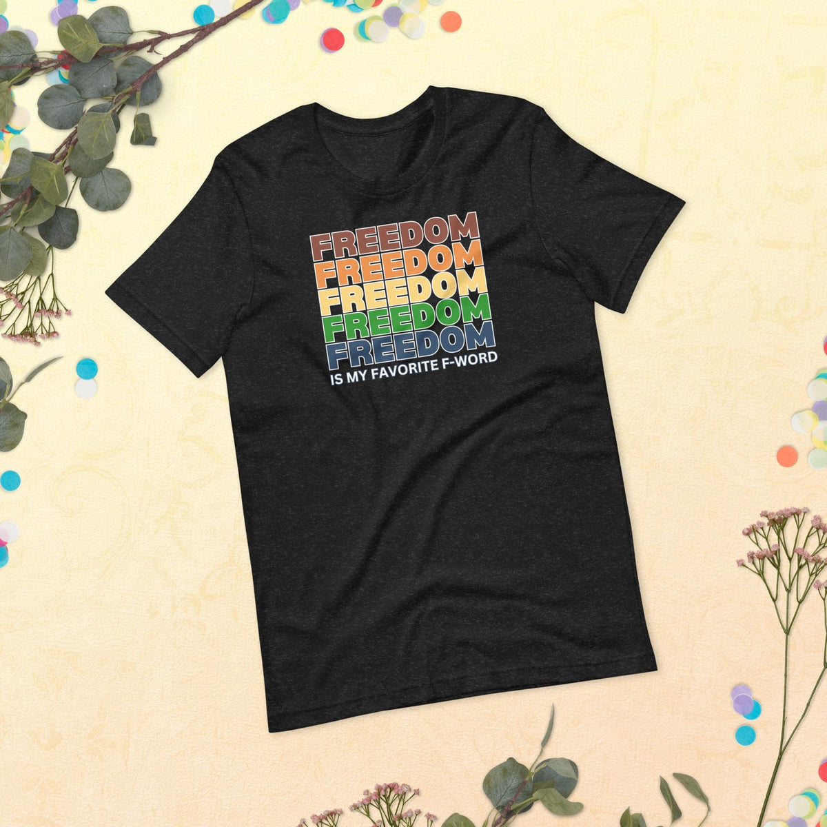 Freedom is My Favorite F-Word - Unisex T-shirt