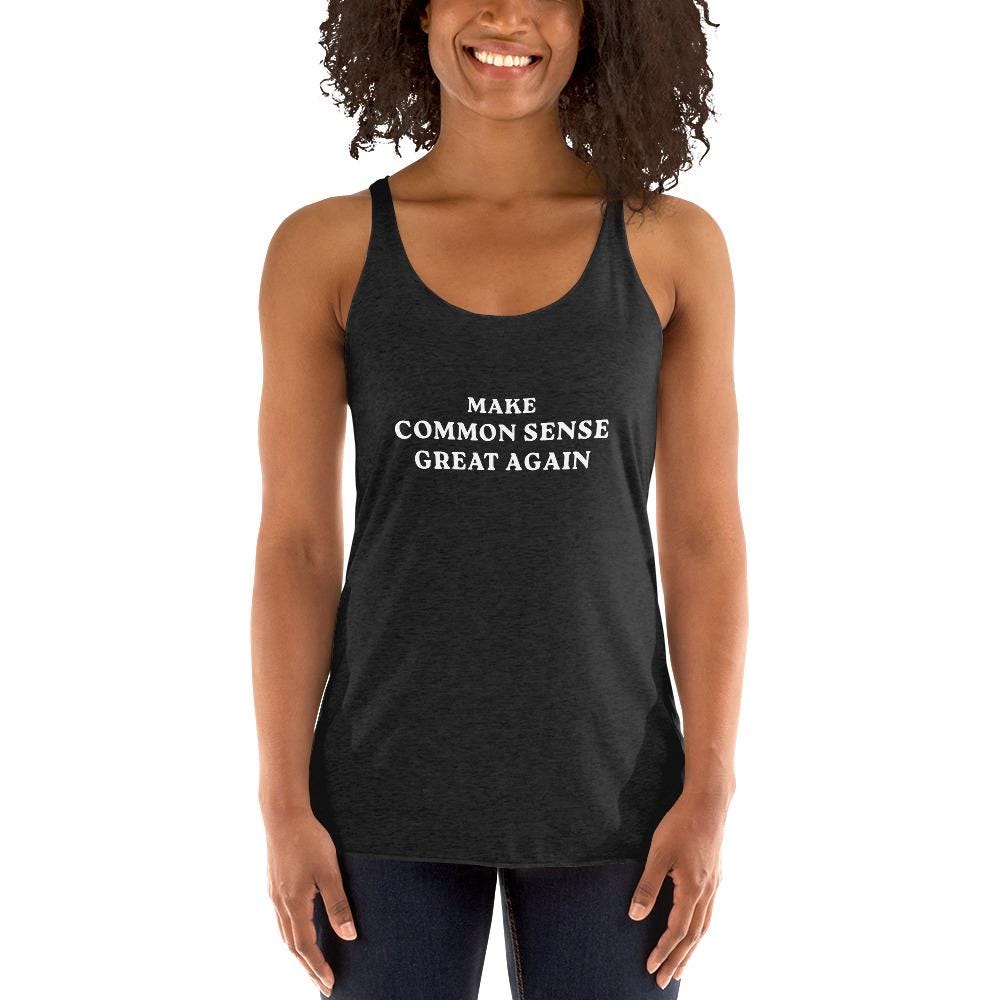 Make Common Sense Great Again - Women's Racerback Tank
