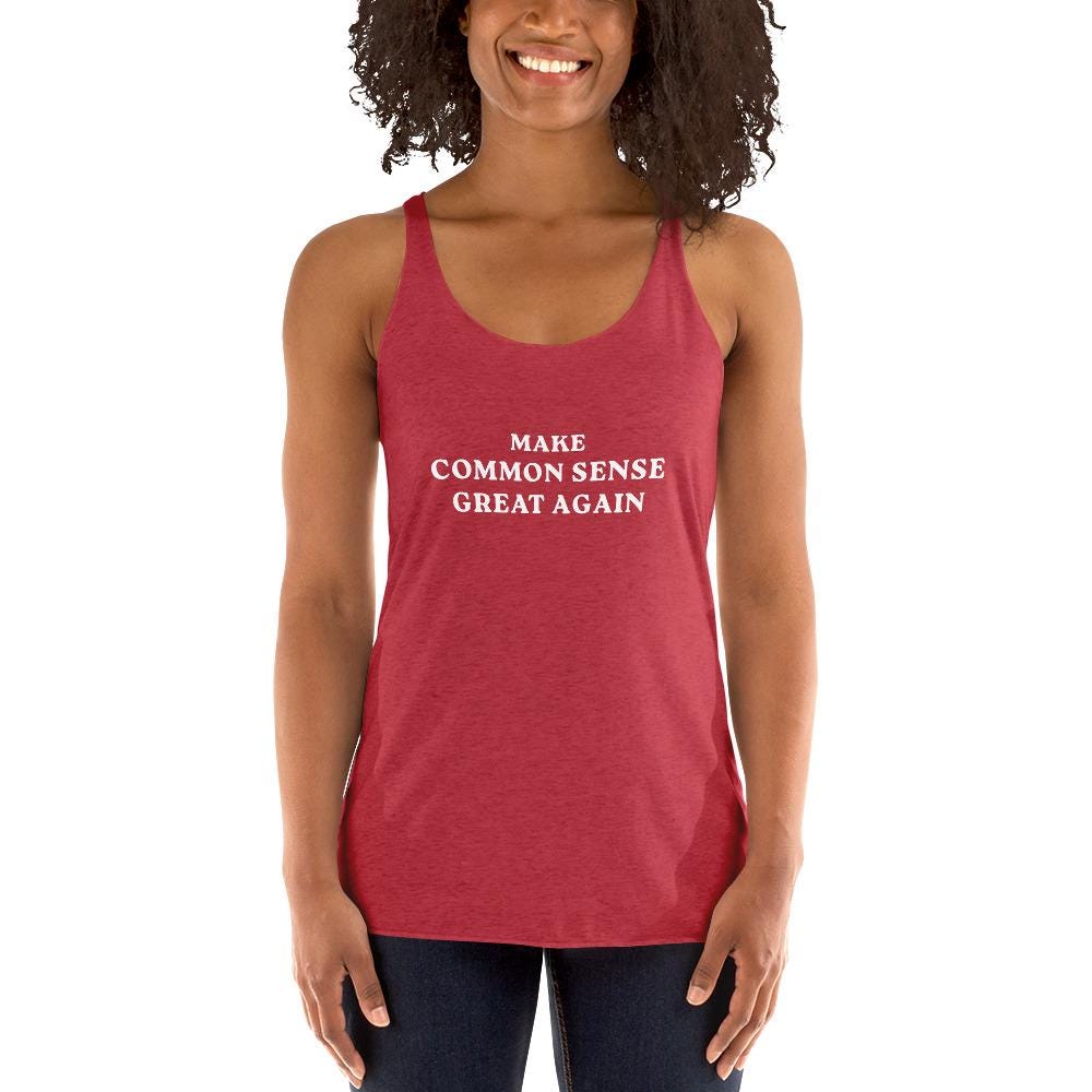 Make Common Sense Great Again - Women's Racerback Tank
