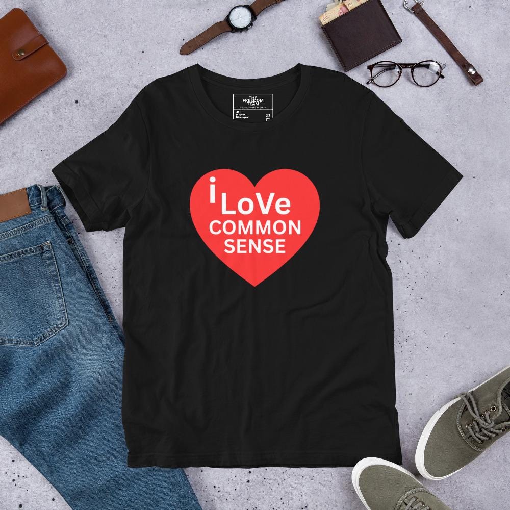 I Love Common Sense - Unisex t-shirt