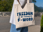 Freedom Tote Bag, Freedom Is My Favorite F Word Canvas Tote, Organic Cotton Shopping Bag, Book Tote, Gift for Her