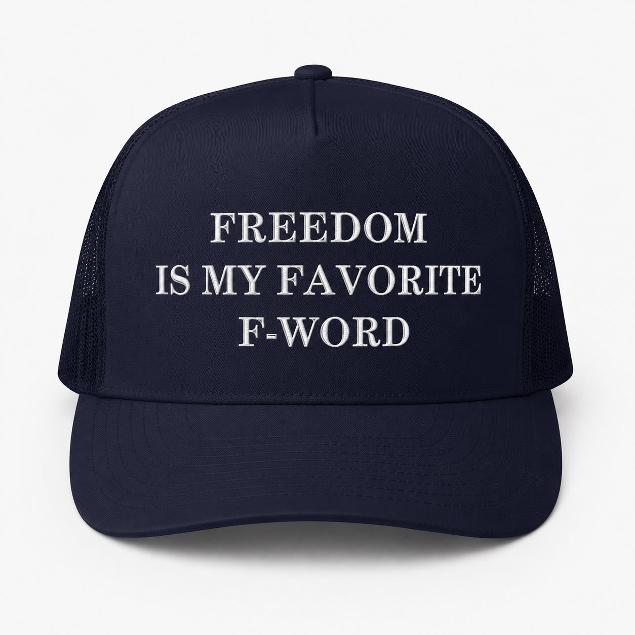 Funny Freedom Hat, Funny Trucker Hat for Men, Snapback Mesh Cap, Freedom Is My Favorite F Word Hat, Gift for Him