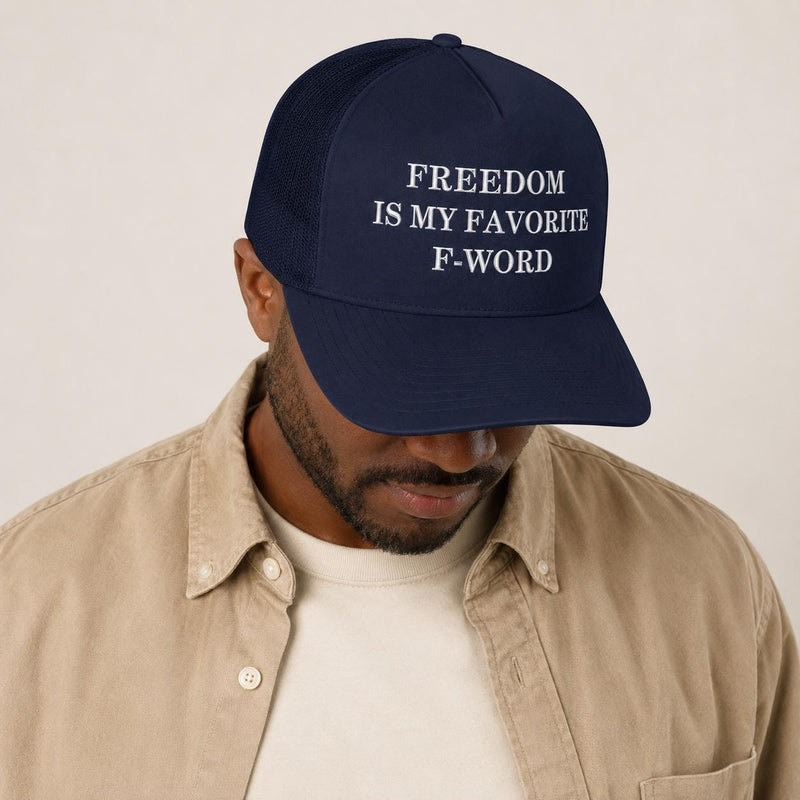 Funny Freedom Hat, Funny Trucker Hat for Men, Snapback Mesh Cap, Freedom Is My Favorite F Word Hat, Gift for Him