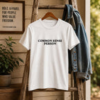 Common Sense Person T Shirt, Funny Political Statement Tee, Unisex Soft Cotton Shirt, Gift for Free Thinkers, Freedom Tee, Gift for Dad