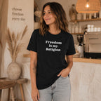 Freedom Is My Religion Shirt, Free Speech T Shirt, Free Thinker Tee, Activist Shirt, Libertarian Gift, Protest Shirt