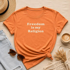Freedom Is My Religion Shirt, Free Speech T Shirt, Free Thinker Tee, Activist Shirt, Libertarian Gift, Protest Shirt