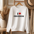 I Love Freedom Sweatshirt, Patriotic Crewneck, Heart Graphic Sweatshirt, Cozy Pullover, Liberty Lover Gift
