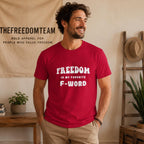 Funny Freedom Shirt, Freedom Is My Favorite F Word Tee, Humor Graphic T Shirt, Funny Gift for Him, Rebel Shirt