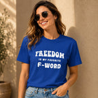 Funny Freedom Shirt, Freedom Is My Favorite F Word Tee, Humor Graphic T Shirt, Funny Gift for Him, Rebel Shirt